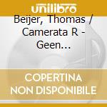 Beijer, Thomas / Camerata R - Geen Jalapenos:Wolfgang Amadeus Mozart cd musicale di Beijer, Thomas / Camerata R