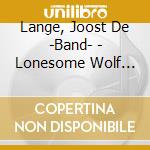 Lange, Joost De -Band- - Lonesome Wolf (2019) cd