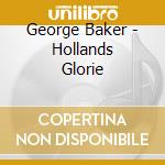 George Baker - Hollands Glorie cd