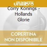 Corry Konings - Hollands Glorie cd