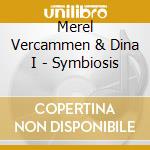 Merel Vercammen & Dina I - Symbiosis cd