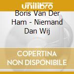 Boris Van Der Ham - Niemand Dan Wij cd