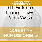 (LP Vinile) Iris Penning - Liever Vieze Voeten vinile