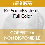 Kd Soundsystem - Full Color cd