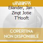 Eilander, Jan - Zingt Jotie T'Hooft cd musicale