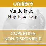 Vanderlinde - Muy Rico -Digi- cd