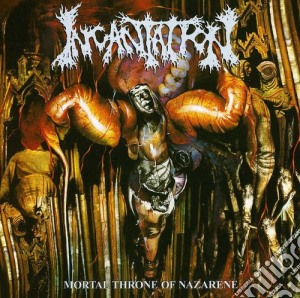 Incantation - Mortal Throne Of Nazarene cd musicale di Incantation