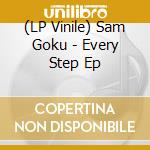 (LP Vinile) Sam Goku - Every Step Ep vinile