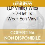 (LP Vinile) Wies - 7-Het Is Weer Een Vinyl vinile