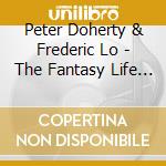 Peter Doherty & Frederic Lo - The Fantasy Life Of Poetry & Crime -Digi- cd