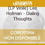 (LP Vinile) Lee Holman - Dialing Thoughts vinile