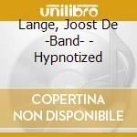 Lange, Joost De -Band- - Hypnotized cd