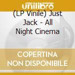 (LP Vinile) Just Jack - All Night Cinema vinile