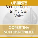 Vintage Dutch - In My Own Voice cd