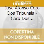 Jose Afonso Coro Dos Tribunais - Coro Dos Tribunais cd