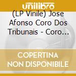 (LP Vinile) Jose Afonso Coro Dos Tribunais - Coro Dos Tribunais vinile