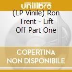 (LP Vinile) Ron Trent - Lift Off Part One vinile