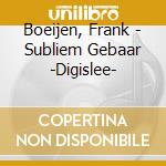 Boeijen, Frank - Subliem Gebaar -Digislee- cd