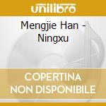 Mengjie Han - Ningxu cd