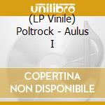 (LP Vinile) Poltrock - Aulus I lp vinile