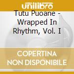 Tutu Puoane - Wrapped In Rhythm, Vol. I cd