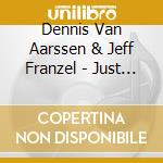 Dennis Van Aarssen & Jeff Franzel - Just Call It Love cd