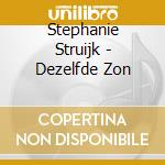 Stephanie Struijk - Dezelfde Zon cd