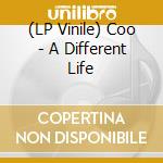 (LP Vinile) Coo - A Different Life cd