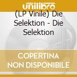 (LP Vinile) Die Selektion - Die Selektion vinile