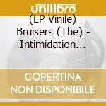 (LP Vinile) Bruisers (The) - Intimidation (Extended Edition) vinile