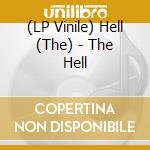 (LP Vinile) Hell (The) - The Hell lp vinile