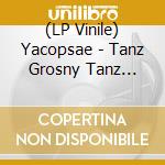 (LP Vinile) Yacopsae - Tanz Grosny Tanz... vinile