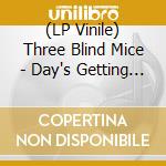 (LP Vinile) Three Blind Mice - Day's Getting Dark vinile