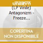 (LP Vinile) Antagonizm - Freeze Motherfuckerz vinile