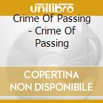 Crime Of Passing - Crime Of Passing