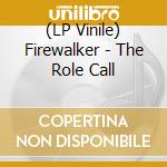 (LP Vinile) Firewalker - The Role Call vinile