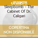 Sleepbomb - The Cabinet Of Dr. Caligari cd