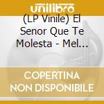 (LP Vinile) El Senor Que Te Molesta - Mel Gibson Ep (7') vinile