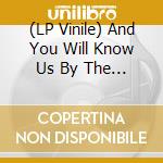 (LP Vinile) And You Will Know Us By The Trail Of Dead - Worlds Apart (Clear) vinile