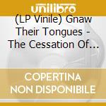 (LP Vinile) Gnaw Their Tongues - The Cessation Of Suffering (Ash Grey) vinile
