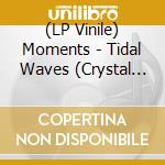 (LP Vinile) Moments - Tidal Waves (Crystal Yellow Swirled) vinile