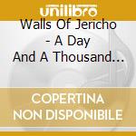 Walls Of Jericho - A Day And A Thousand Years cd