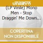 (LP Vinile) Mono Men - Stop Draggin' Me Down (Green/Orange) vinile