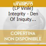 (LP Vinile) Integrity - Den Of Iniquity (Green) lp vinile
