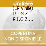 (LP Vinile) P.I.G.Z. - P.I.G.Z. (Transparent) vinile