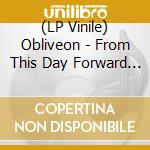 (LP Vinile) Obliveon - From This Day Forward (Splatter) vinile