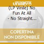 (LP Vinile) No Fun At All - No Straight Angles vinile