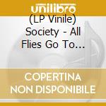 (LP Vinile) Society - All Flies Go To Hell (7') vinile