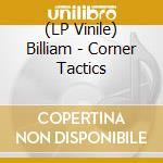 (LP Vinile) Billiam - Corner Tactics vinile
