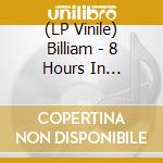 (LP Vinile) Billiam - 8 Hours In Billiamville (7') vinile